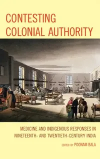 Buy Contesting Colonial Authority (English, Poonam Bala | Poonam Bala | Madhulika Banerjee) — BookShops.in