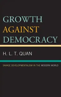 Buy Growth against Democracy (English, H. L. T. Quan) — BookShops.in