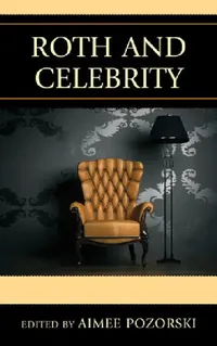 Buy Roth and Celebrity (English, Derek Royal | James Bloom | Ira Nadel) — BookShops.in
