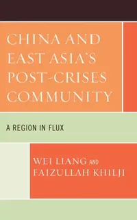 Buy China and East Asia's Post-Crises Community (English, Wei Liang | Faizullah Khilji) — BookShops.in