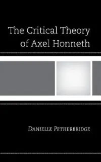 Buy Critical Theory of Axel Honneth (English, Danielle Petherbridge) — BookShops.in