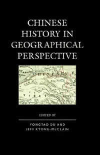 Buy Chinese History in Geographical Perspective (English, Yongtao Du | Jeff Kyong-McClain | Kathlene Baldanza) — BookShops.in
