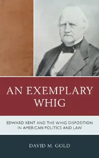 Buy An Exemplary Whig (English, David M. Gold) — BookShops.in