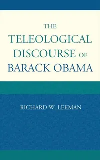 Buy Teleological Discourse of Barack Obama (English, Richard W. Leeman) — BookShops.in