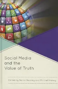Buy Social Media and the Value of Truth (English, Berrin Beasley | Mitchell Haney) — BookShops.in