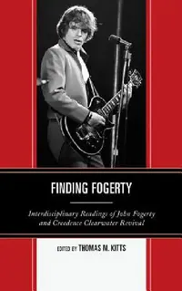 Buy Finding Fogerty (English, Thomas M. Kitts) — BookShops.in