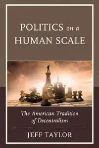 Buy Politics on a Human Scale (English, Jeff Taylor) — BookShops.in