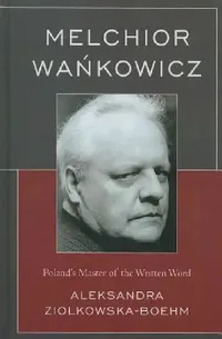 Buy Melchior Wankowicz (English, Aleksandra Ziólkowska-Boehm) — BookShops.in