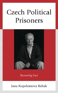 Buy Czech Political Prisoners (English, Jana Kopelentova Rehak) — BookShops.in