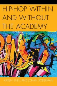 Buy Hip-Hop within and without the Academy (English, Karen Snell | Johan Söderman) — BookShops.in