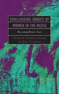 Buy Challenging Images of Women in the Media (English, Theresa Carilli | Jane Campbell) — BookShops.in