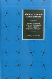 Buy Machiavelli and Epicureanism (English, Robert J. Roecklein) — BookShops.in