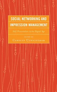 Buy Social Networking and Impression Management (English, Nicholas Brody | Daniel C. Davis | Bruce E. Drushel) — BookShops.in