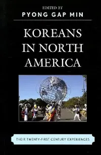 Buy Koreans in North America (English, Pyong Gap Min | Joe Jeong Ho Han | Ann H. Kim) — BookShops.in