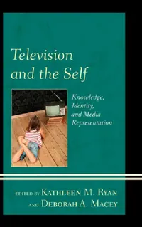 Buy Television and the Self (English, Kathleen M. Ryan | Deborah A. Macey | Tanja N. Aho) — BookShops.in