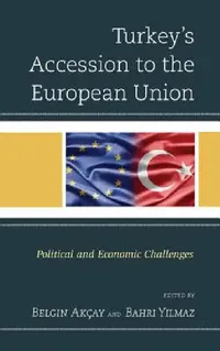 Buy Turkey's Accession to the European Union (English, Belgin Akçay | Bahri Yilmaz) — BookShops.in