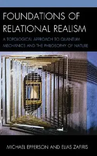 Buy Foundations of Relational Realism (English, Michael Epperson | Elias Zafiris) — BookShops.in