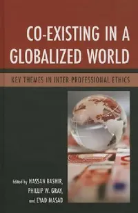 Buy Co-Existing in a Globalized World (English, Hassan Bashir | Phillip W. Gray | Eyad Masad) — BookShops.in