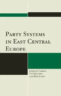 Buy Party Systems in East Central Europe (English, Ladislav Cabada | Vít Hlousek | Petr Jurek) — BookShops.in