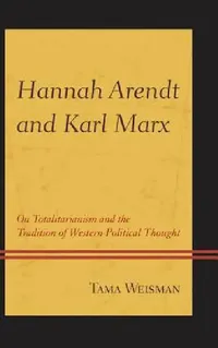 Buy Hannah Arendt and Karl Marx (English, Tama Weisman) — BookShops.in