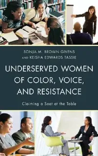 Buy Underserved Women of Color, Voice, and Resistance (English, Sonja M. Brown Givens | Keisha Edwards Tassie | Olga I. Davis) — BookShops.in