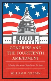 Buy Congress and the Fourteenth Amendment (English, William B. Glidden) — BookShops.in