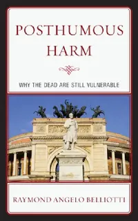 Buy Posthumous Harm (English, Raymond Angelo Belliotti) — BookShops.in