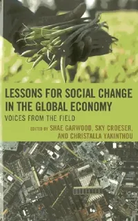 Buy Lessons for Social Change in the Global Economy (English, Shae Garwood | Sky Croeser | Christalla Yakinthou) — BookShops.in