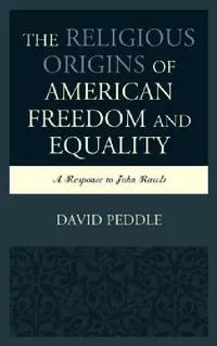Buy Religious Origins of American Freedom and Equality (English, David Peddle) — BookShops.in