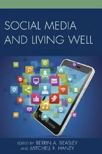 Buy Social Media and Living Well (English, Berrin A. Beasley | Mitchell R. Haney | Alan B. Albarran) — BookShops.in