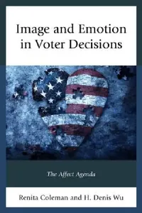 Buy Image and Emotion in Voter Decisions (English, Renita Coleman | Denis Wu) — BookShops.in