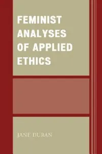 Buy Feminist Analyses of Applied Ethics (English, Jane Duran) — BookShops.in