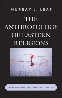 Buy Anthropology of Eastern Religions (English, Murray J. Leaf) — BookShops.in