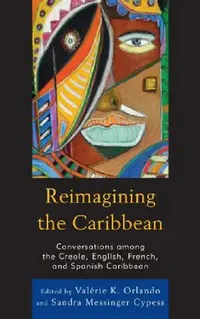 Buy Reimagining the Caribbean (English, Valérie K. Orlando | Sandra Cypess | Cécile Accilien) — BookShops.in