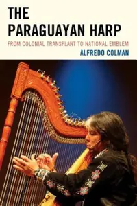 Buy Paraguayan Harp (English, Alfredo Colman) — BookShops.in