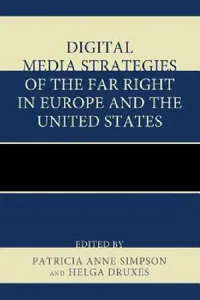 Buy Digital Media Strategies of the Far Right in Europe and the United States (English, Patricia Anne Simpson | Helga Druxes | Chip Berlet) — BookShops.in