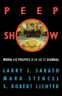 Buy Peepshow (English, Larry J. Sabato | Mark Stencel | Robert S. Lichter) — BookShops.in
