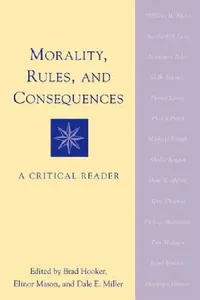 Buy Morality, Rules, and Consequences (English, Brad Hooker | Elinor Mason | Dale E. Miller) — BookShops.in