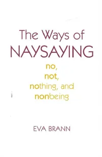 Buy The Ways of Naysaying (English, Eva Brann) — BookShops.in