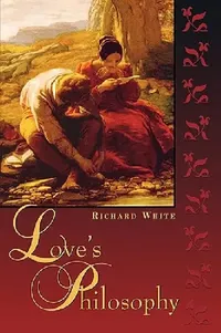 Buy Love's Philosophy (English, Richard White) — BookShops.in