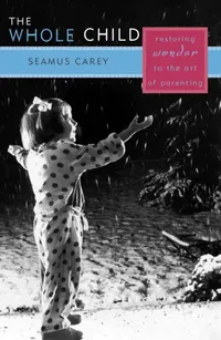 Buy The Whole Child (English, Seamus Carey) — BookShops.in