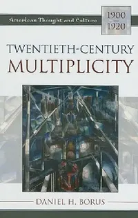 Buy Twentieth-Century Multiplicity (English, Daniel H. Borus) — BookShops.in