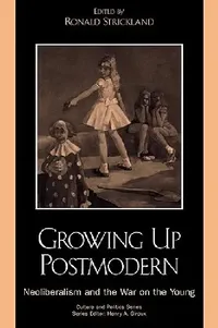 Buy Growing Up Postmodern (English, Jennifer Drake | Henry A. Giroux | Margaret Henderson) — BookShops.in