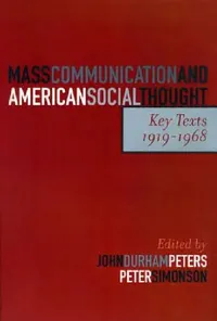 Buy Mass Communication and American Social Thought (English, John Durham Peters | Peter Simonson | Jane Addams) — BookShops.in