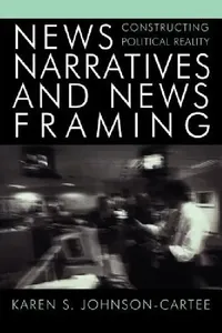 Buy News Narratives and News Framing (English, Karen S. Johnson-Cartee) — BookShops.in
