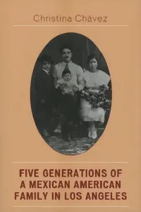 Buy Five Generations of a Mexican American Family in Los Angeles (English, Christina Chavez) — BookShops.in