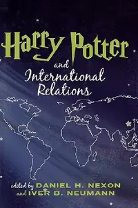 Buy Harry Potter and International Relations (English, Daniel H. Nexon | Iver B. Neumann | Brian Folker) — BookShops.in