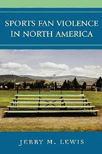 Buy Sports Fan Violence in North America (English, Jerry M. Lewis) — BookShops.in