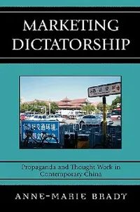 Buy Marketing Dictatorship (English, Anne-Marie Brady) — BookShops.in