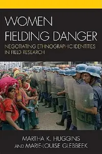 Buy Women Fielding Danger (English, Martha K. Huggins | Marie-Louise Glebbeek) — BookShops.in